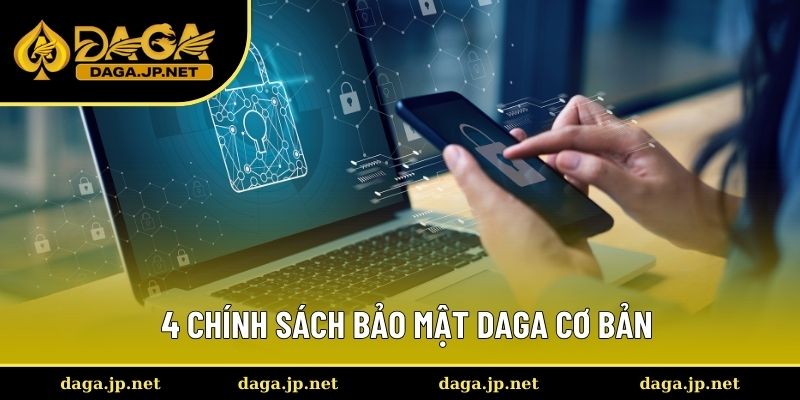 4 chính sách bảo mật DAGA cơ bản cho mọi thành viên