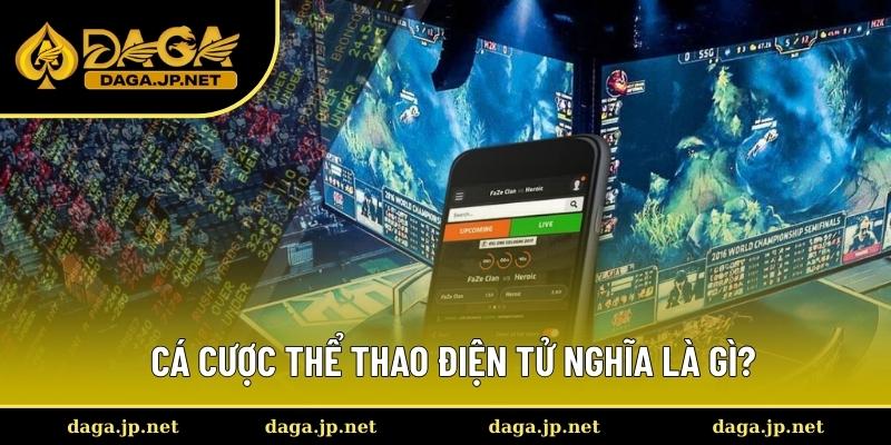 Hiểu đúng về cá cược thể thao điện tử