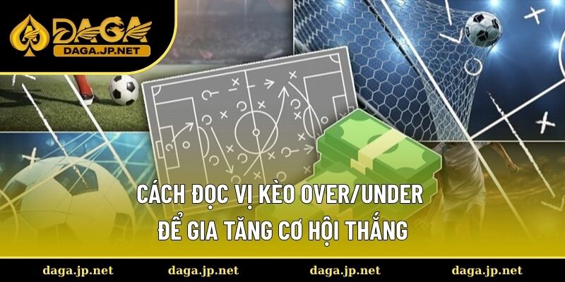 Kinh nghiệm chơi Over/Under bóng đá hiệu quả