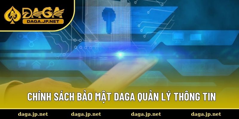 Chính sách bảo mật DAGA về quản lý thông tin người tham gia