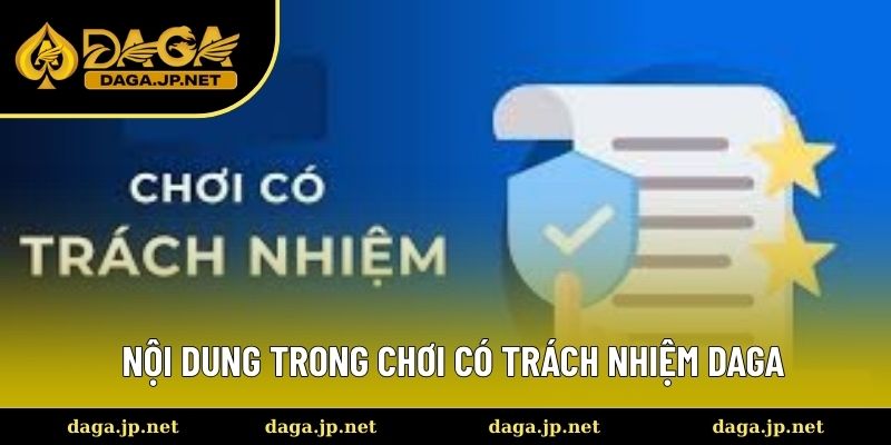 Nội Dung Trong Chơi Có Trách Nhiệm DAGA