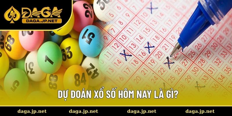 Hiểu đúng về việc dự đoán xổ số hôm nay