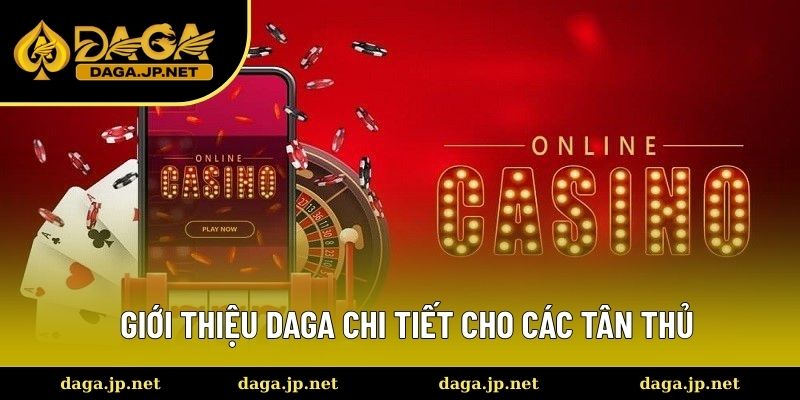 Giới Thiệu DAGA Chi Tiết Cho Các Tân Thủ