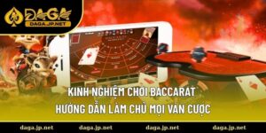Kinh nghiệm chơi Baccarat