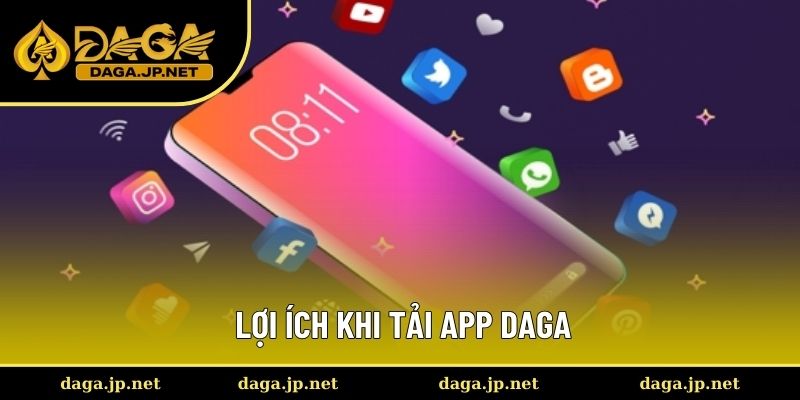 Lợi ích khi cài đặt ứng dụng DAGA về máy
