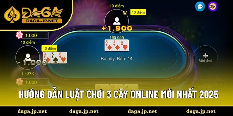 Cập nhật quy tắc chơi 3 cây trực tuyến mới nhất