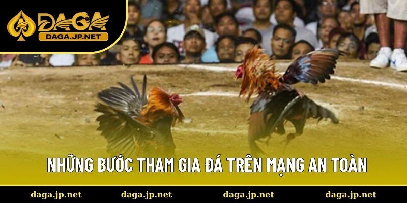 Những bước tham gia đá trên mạng an toàn