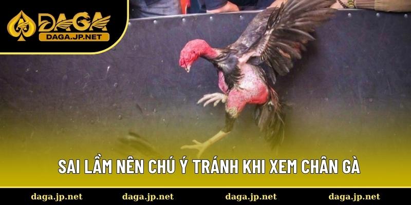 Những vấn đề cần tránh khi xem chân gà