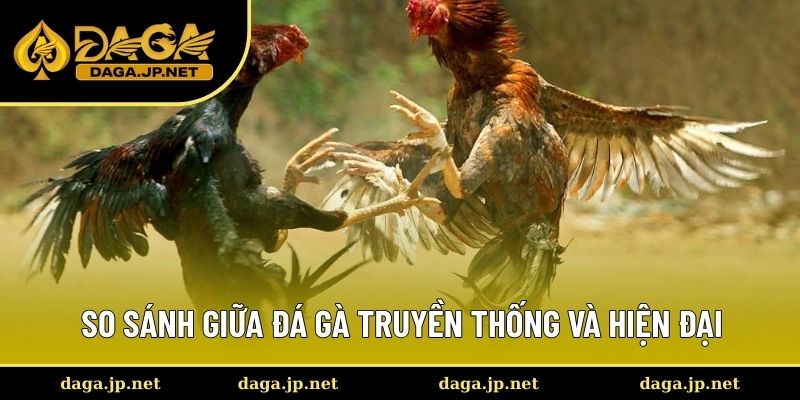 So sánh giữa hình thức truyền thống với hiện đại