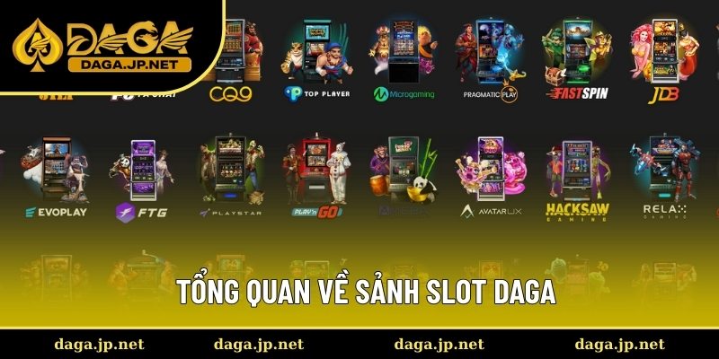 Tổng quan về sảnh slot DAGA