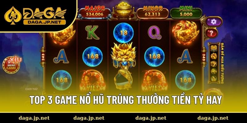 Danh sách những game slot có hũ tiền tỷ