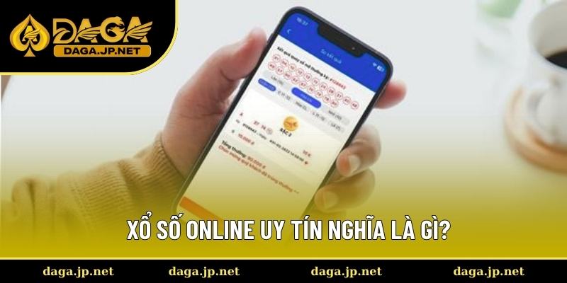 Định nghĩa về xổ số online uy tín